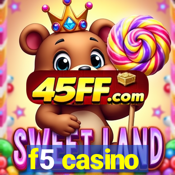 f5 casino